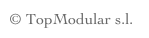 © TopModular s.l.